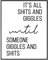 GNG Funny Bathroom Wall Art Quotes Posters Decor Inspirational - A4 - ITS All Shits and GIGLES Until Someone Giggles and Shits