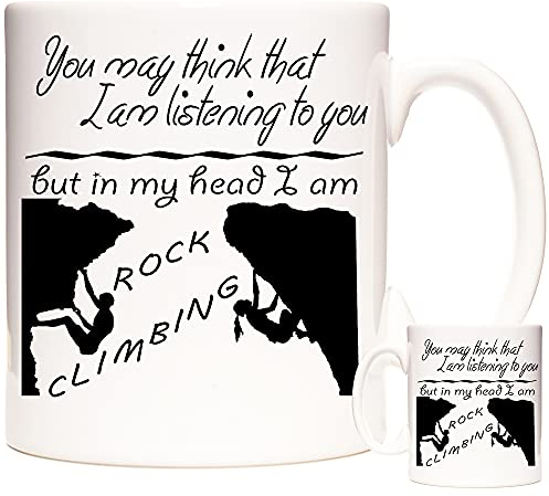 KAZMUGZ Mug d'escalade « You May Think I Am Listening to You But in My Head I Am Rock Climbing ».