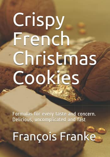 Crispy French Christmas Cookies: Formulas for every taste and concern. Delicious, uncomplicated and fast