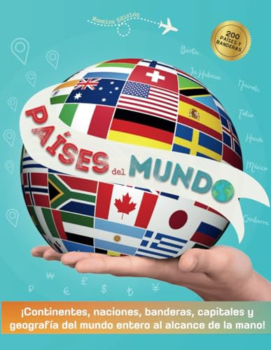 Países del mundo: Atlas del mundo con todos los continentes, países, capitales, mapas y banderas - la guía de geográfia completa para niños o adultos