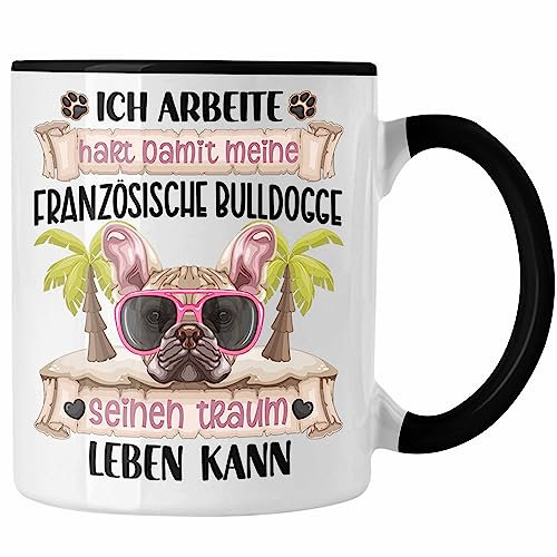 Trendation - Französische Bulldogge Besitzer Geschenk Tasse Lustiger Spruch Französische Bulldogge Liebhaber Geschenkidee Geburtstag Weihnachten Ich Arbeite Hart (Schwarz)