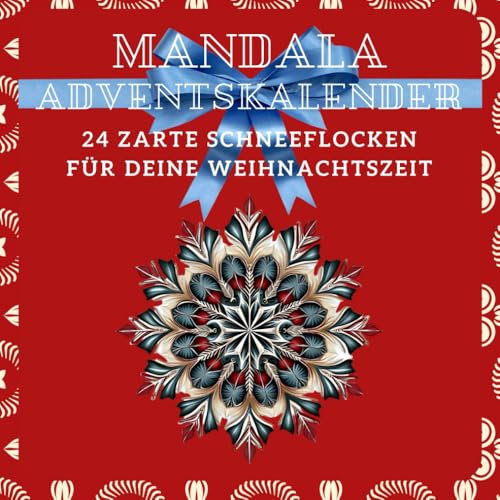 Dein Schneeflocken-Mandala-Adventskalender begleitet dich festlich durch den Dezember.: Freue dich auf 24 kreative Auszeiten, die deine Weihnachtsstimmung beflügeln.