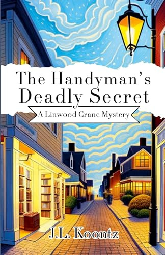The Handyman's Deadly Secret (Linwood Crane Mysteries, Band 1)