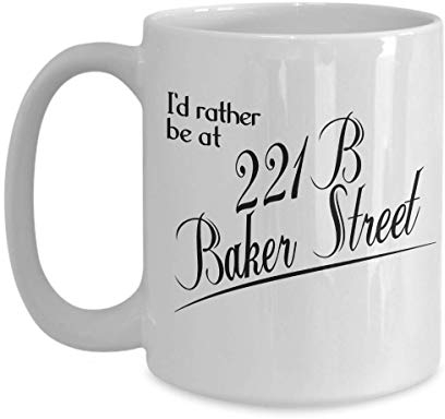 NA Baker Street Mug - Ich wäre Lieber in der Baker Street 221b - Inspiriert von Conan Doyles Sherlock Holmes - Coffee Tea Cup