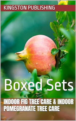 Indoor Fig Tree Care & Indoor Pomegranate Tree Care: Boxed Sets (Indoor Havens)