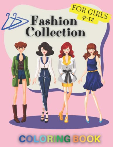 Fashion Collection Coloring Book For Girls 9-12: Sketchbook Figure Templates For Designing Your Outfits