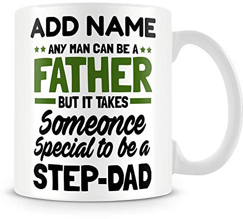 Funny Dad Mug Personalised Gift - Any Man Can Be A Father, But It Takes Someone Special to Be A Step-Dad.