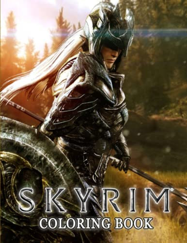 Skyrim Coloring Book: A Fantastic Gift for Boys, Girls and Fans Who Want To Relax And Have Fun