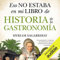 Eso no estaba en mi libro de Historia de la Gastronomia