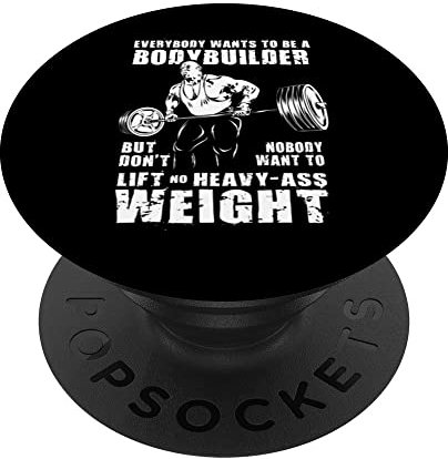 Jeder möchte ein Bodybuilder sein Funny Ronnie Coleman Gym PopSockets mit austauschbarem PopGrip