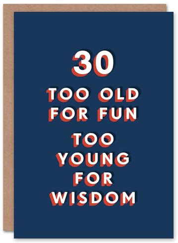 Artery8 30 Too Old For Fun Young Wisdom Funny Cheeky For Him Birthday Card