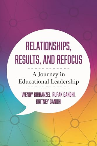 Relationships, Results, and Refocus: A Journey in Educational Leadership (AASA The School Superintendents Association)