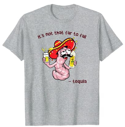 Funny Drinking Tequila Worm, Tequila Quote T-Shirt