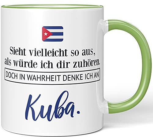 JUNIWORDS Tasse, Sieht vielleicht so aus, als würde ich dir zuhören. Doch in Wahrheit denke ich an Kuba (1001367), Wähle Farbe, Hellgrün