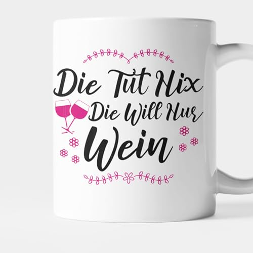 Schorle Tasse Alkohol Riesling Weinschorle Geschenk Wein Rheinland Pfalz Dubbeglas - die tun nix die will nur Wein Kaffeebecher