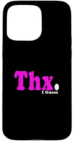 Pink Thanks I Guess... Pink Graphic Case for iPhone 15 Pro Max