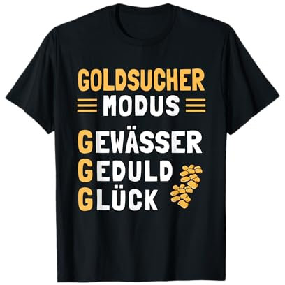 Goldsucher Modus Goldwaschen Ausrüstung Goldschürfer T-Shirt