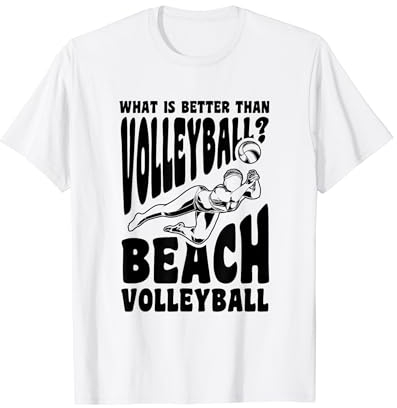 Was ist besser als Volleyball - Beachvolleyball T-Shirt