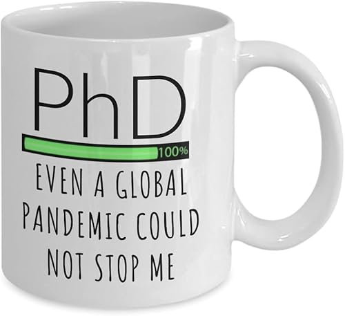 PHD Even a Global Pandemic Could Not Stop Me Tasse - 330 ml Geschenk für PhD-Studenten, Doktor-Abschluss, Frauen & Männer - Doktoranden-Geschenk, Akademie, Akademeologie