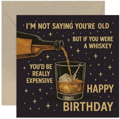 Carte d'anniversaire amusante – « If You Were Whiskey You'd Be Expensive » – Blague hilarante de vieillesse pour homme – Intérieur vierge avec enveloppe