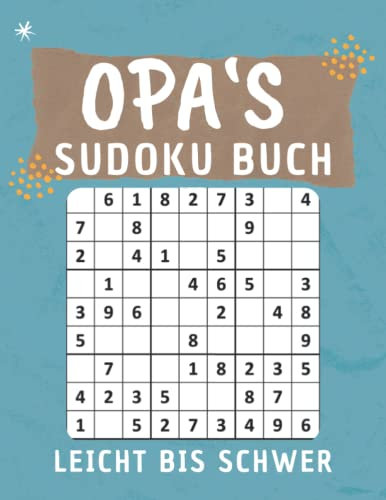 Opas Sudoku Buch Leicht bis Schwer: 120 Großdruck Rätsel für senioren und Großeltern mit Lösungen - Geschenkideen für opa zu weihnachten geburtstag