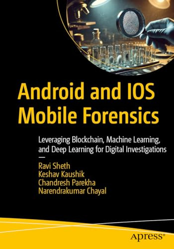 Android and IOS Mobile Forensics: Leveraging Blockchain, Machine Learning, and Deep Learning for Digital Investigations
