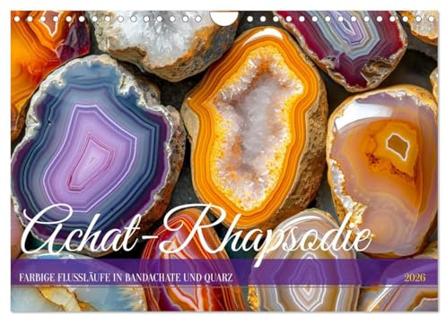 Achat-Rhapsodie - Farbige Flussläufe in Bandachaten und Quarz (Wandkalender 2026 DIN A4 quer), CALVENDO Monatskalender: Halbedelstein Achte - Eine ... aus Stein und Farbe (CALVENDO Wissenschaft)
