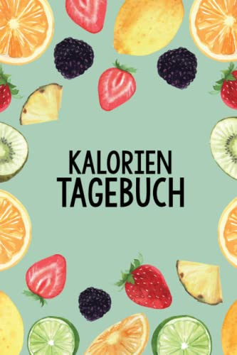 Kalorien Tagebuch: Abnehmen mit dem Kalorienzähler I Kalorienrechner für mehr als 100 Tage I Kalorien zählen mit dem Abnehmtagebuch I Einfach Diäten mit kalorien zählen