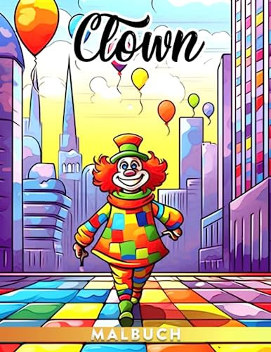 Clown Malbuch: 30 Seiten kinderfreundlicher Illustrationen für Geburtstagsgeschenke oder Entspannung, mit einem Comedian, der zum Plakatkünstler wurde. Perfekt für Kinder!