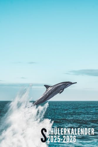 Schülerkalender 2025/2026: Delfine - Schulplaner Für Grundschule, Gymnasium, Mädchen, Jungen, Teenager Mit Wochenplaner, Stundenplan, Schulferien Und Mehr