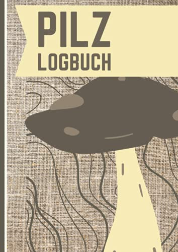 Pilz Logbuch: mit 110 Seiten im A4 Format. Vorgefertigte Seiten zum selbst ausfüllen. Dieses Pilz Tagebuch ist ideal für Pilzsammler.