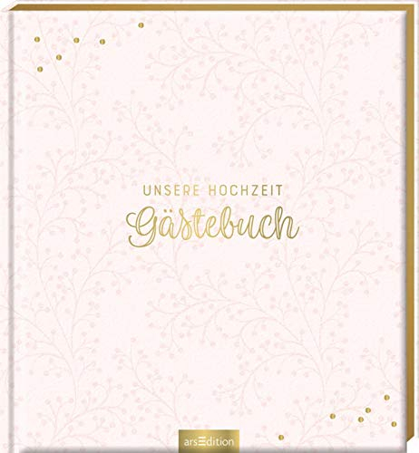 Unsere Hochzeit: Gästebuch (blanko)