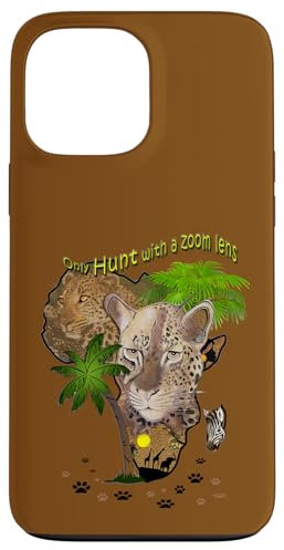 Only Hunt with a Zoom Lens in Africa Case for iPhone 13 Pro Max