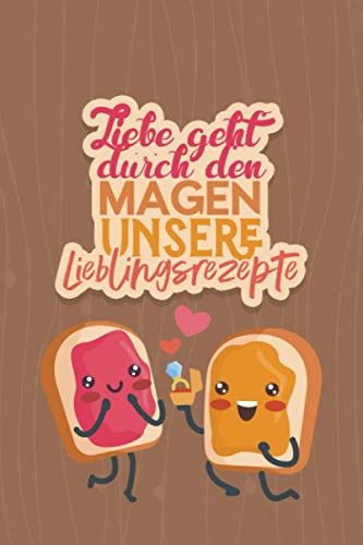 Premium Liebes-Kochbuch zum selbst schreiben - Liebe geht durch den Magen - Rezepte - Vorlagen zum selber gestalten und ausfüllen. DIY Rezeptbuch für ... Freund, Freundin. A5 - ca. 128 Seiten.