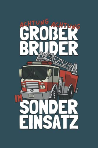 Großer Bruder im Sondereinsatz Feuerwehrauto: Feuerwehr Auto Design für große Brüder und werdende Brüder - Ideale Geschenkidee für Geschwister mit ... Seiten Gepunktet 6x9 in (15.24 x 22.86 cm) A5