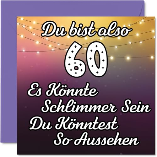 60. Geburtstagskarte Lustig für Frau Mann Sie Ihn - Es Könnte Schlimmer - Lustiger Sechzig Sechzigster Alles Gute Zum Karte Geburtstag 145mm Scherzen Glückwunschkarten