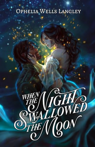 When The Night Swallowed The Moon: A Vampire Fantasy Romance