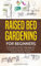 Raised bed gardening for beginners: A complete step by step beginner guide to Know to Start and Sustain a Thriving Garden