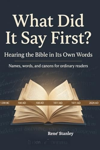 What Did It Say First?: Hearing the Bibles In It's Own Words