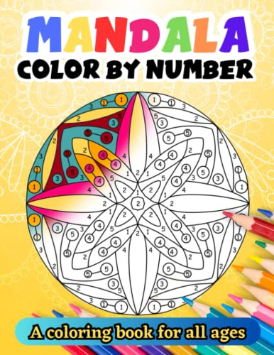 Mandala Color by Number: A coloring book for all ages - Easy, and Relaxing Coloring Pages -