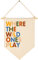 Wo die wilden Menschen spielen – Leinwand-Wimpel, Flagge, Banner, Wandschild, Dekoration, Geschenk für Kinderzimmer, Baby, Kinder, Mädchen, Jungen, Teenager, Schlafzimmer, Spielzimmer, Haustür,