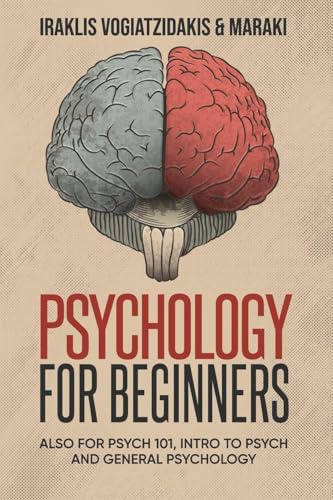 Psychology For Beginners: Unlocking the Mind: A Comprehensive Exploration of Psychology
