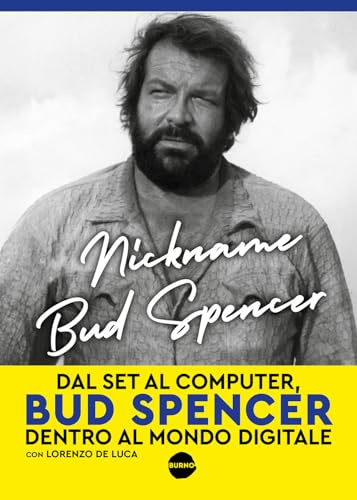 Nickname Bud Spencer. Dal set al computer, Bud Spencer dentro al mondo digitale (Grandi)