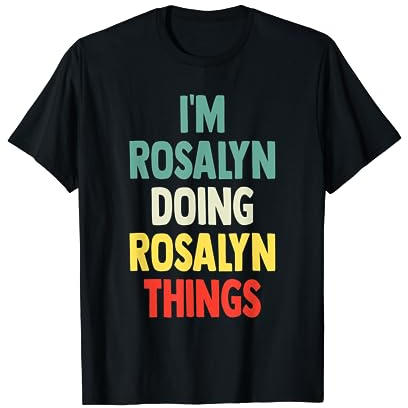 Personalisierter Rosenkranz mit Aufschrift I'M Rosalyn Doing Rosalyn Things T-Shirt