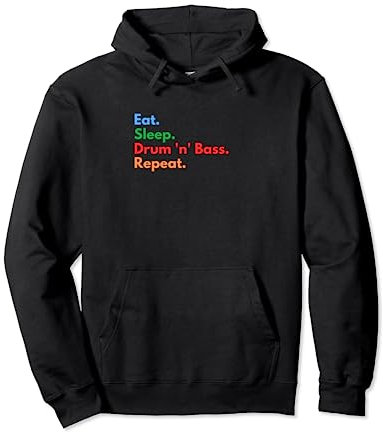 Eat Sleep Drum 'n' Bass Repeat für Drum 'n' Bass Liebhaber Pullover Hoodie