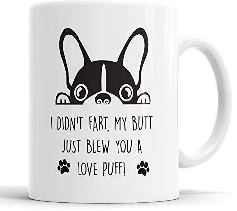 Faithful Prints Frenchie Mug I Didn't My Butt Just Blew You A Love Puff Pet Present French Bull Dog Mum Dad Friend Joke Funny Gift Cup Birthday Christmas, Ceramic Mugs