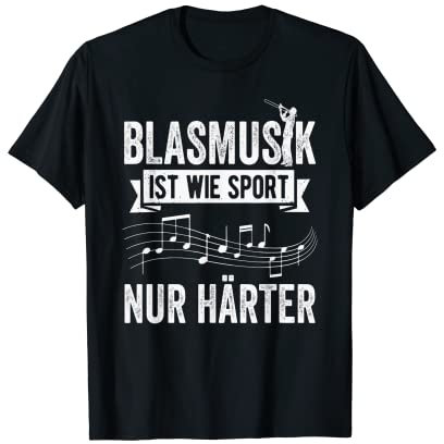 Blasmusik ist wie Sport nur härter Blaskapelle Musikverein T-Shirt