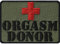 Lustiger Morale Patch: ORGASM DONOR - Aufnäher Orgasmus-Spender Spaß Sticker, lustiges Geschenk für Freund DIY Applikation für Jacke/Weste/Jeans/Kutten 70x50mm