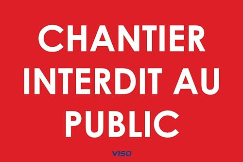 Panneau d'affichage chantier : chantier interdit au public