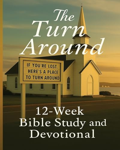 The Turn Around: Bible Study & Devotional